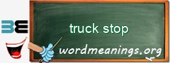 WordMeaning blackboard for truck stop